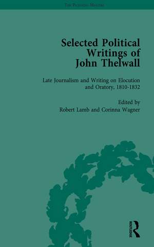 Selected Political Writings of John Thelwall Vol 4 de Robert Lamb