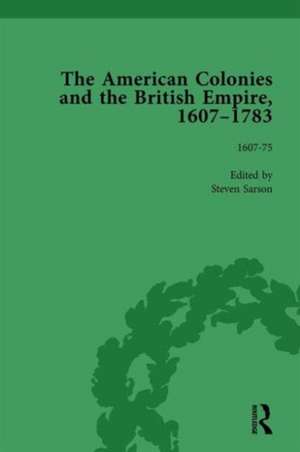 The American Colonies and the British Empire, 1607-1783, Part I Vol 1 de Steven Sarson