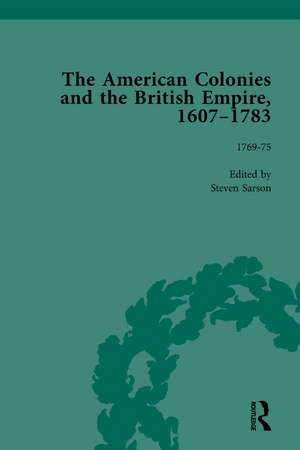 The American Colonies and the British Empire, 1607-1783, Part II vol 6 de Steven Sarson