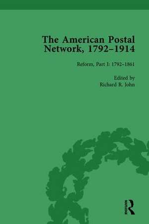 The American Postal Network, 1792–1914 Vol 3 de Richard R. John