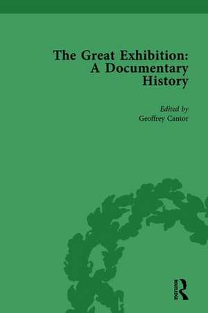 The Great Exhibition Vol 4: A Documentary History de Geoffrey Cantor