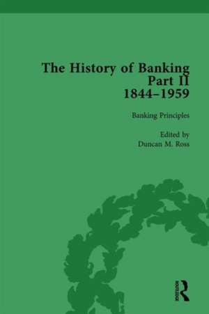 The History of Banking II, 1844-1959 Vol 5 de Duncan M Ross