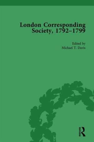 The London Corresponding Society, 1792-1799 Vol 3 de Michael T Davis