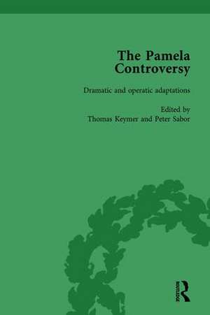 The Pamela Controversy Vol 6: Criticisms and Adaptations of Samuel Richardson's Pamela, 1740-1750 de Tom Keymer