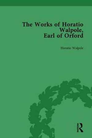 The Works of Horatio Walpole, Earl of Orford Vol 5 de Peter Sabor