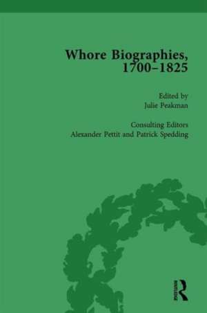 Whore Biographies, 1700-1825, Part I Vol 2 de Julie Peakman