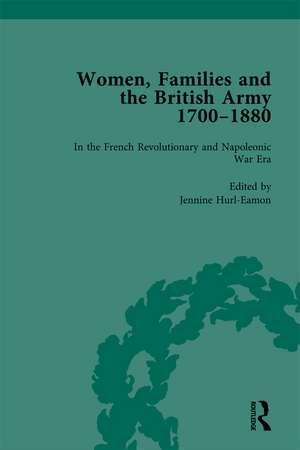 Women, Families and the British Army, 1700–1880 Vol 2 de Jennine Hurl-Eamon