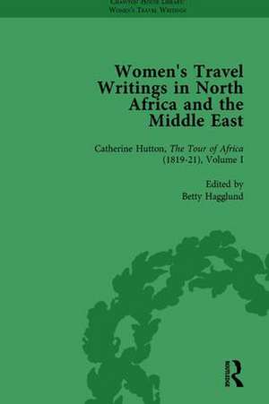 Women's Travel Writings in North Africa and the Middle East, Part II vol 4 de Betty Hagglund