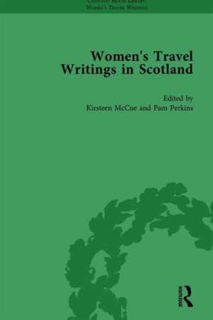 Women's Travel Writings in Scotland: Volume III de Kirsteen McCue