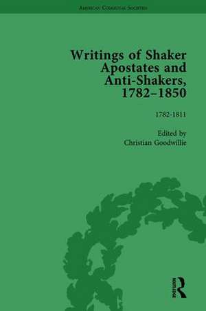 Writings of Shaker Apostates and Anti-Shakers, 1782-1850 Vol 1 de Christian Goodwillie