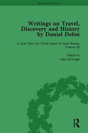 Writings on Travel, Discovery and History by Daniel Defoe, Part I Vol 3 de W. R. Owens