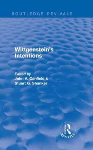 Wittgenstein's Intentions (Routledge Revivals) de STUART SHANKER