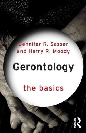 Gerontology: The Basics de Jennifer Sasser