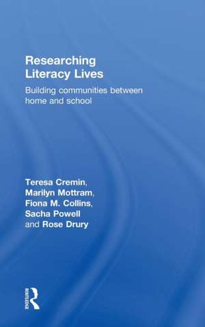 Researching Literacy Lives: Building communities between home and school de Teresa Cremin