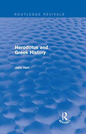 Herodotus and Greek History (Routledge Revivals) de John Hart