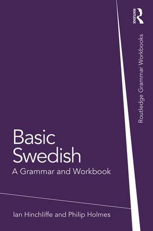 Basic Swedish: A Grammar and Workbook de Ian Hinchliffe