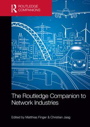 The Routledge Companion to Network Industries de Matthias Finger