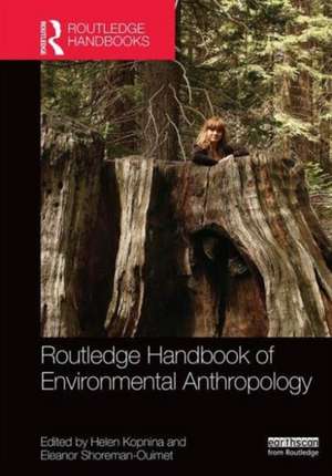 Routledge Handbook of Environmental Anthropology de Helen Kopnina