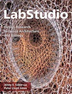 LabStudio: Design Research between Architecture and Biology de Jenny Sabin