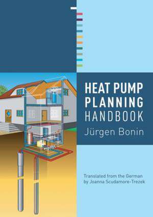 Heat Pump Planning Handbook de Jürgen Bonin