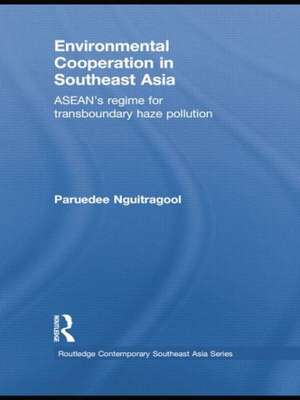 Environmental Cooperation in Southeast Asia de Paruedee Nguitragool