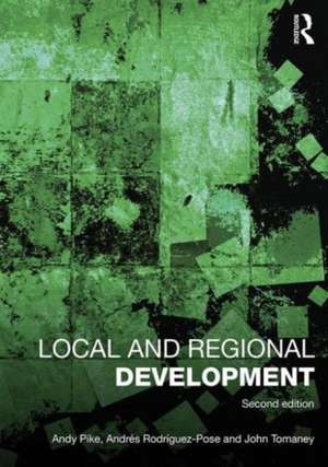 Local and Regional Development de Andy Pike