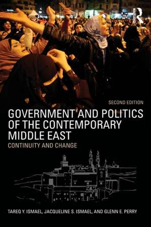 Government and Politics of the Contemporary Middle East: Continuity and change de Tareq Y. Ismael