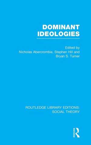 Dominant Ideologies (RLE Social Theory) de Bryan S. Turner