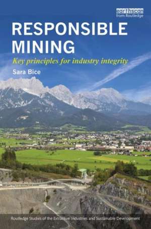 Responsible Mining: Key Principles for Industry Integrity de Sara Bice