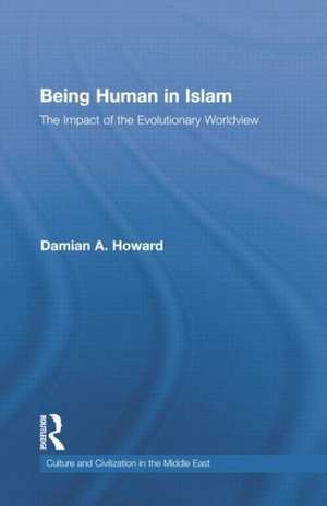 Being Human in Islam: The Impact of the Evolutionary Worldview de Damian Howard