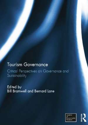 Tourism Governance: Critical Perspectives on Governance and Sustainability de Bill Bramwell