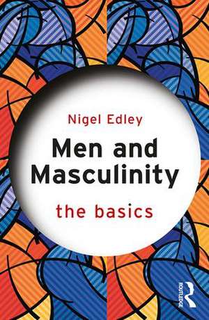 Men and Masculinity: The Basics de Nigel Edley