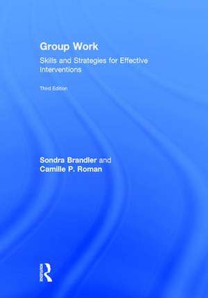 Group Work: Skills and Strategies for Effective Interventions de Sondra Brandler