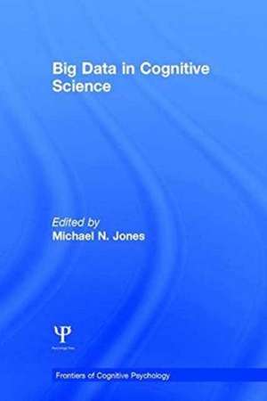 Big Data in Cognitive Science de Michael N. Jones