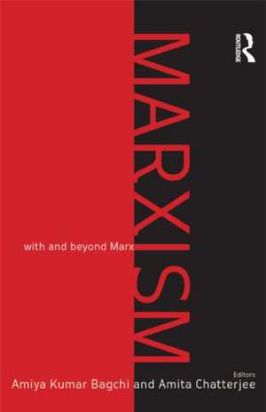 Marxism: With and Beyond Marx de Amiya Bagchi