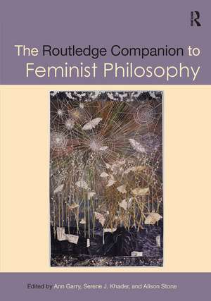 The Routledge Companion to Feminist Philosophy de Ann Garry