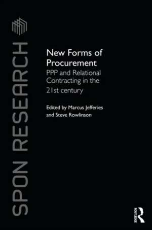 New Forms of Procurement: PPP and Relational Contracting in the 21st Century de Marcus C. Jefferies