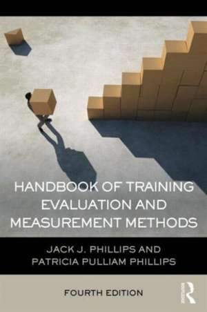 Handbook of Training Evaluation and Measurement Methods de Jack J. Phillips