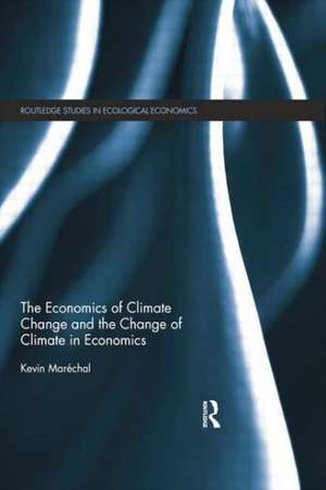 The Economics of Climate Change and the Change of Climate in Economics de Kevin Maréchal