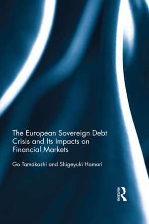 The European Sovereign Debt Crisis and Its Impacts on Financial Markets de Go Tamakoshi