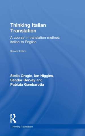 Thinking Italian Translation: A course in translation method: Italian to English de Stella Cragie