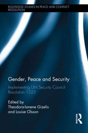 Gender, Peace and Security: Implementing UN Security Council Resolution 1325 de Louise Olsson