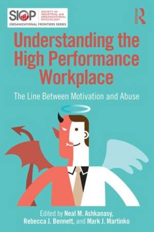 Understanding the High Performance Workplace: The Line Between Motivation and Abuse de Neal M. Ashkanasy