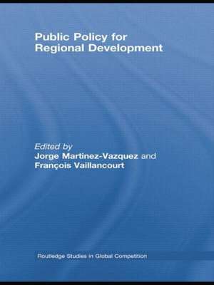 Public Policy for Regional Development de Jorge Martinez-Vazquez