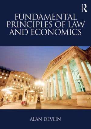 Fundamental Principles of Law and Economics de Alan Devlin