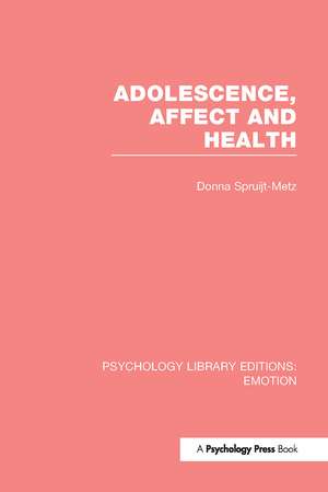 Adolescence, Affect and Health (PLE: Emotion) de Donna Spruijt-Metz