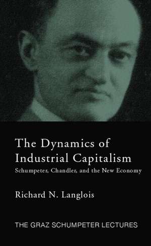 Dynamics of Industrial Capitalism de Richard N. Langlois