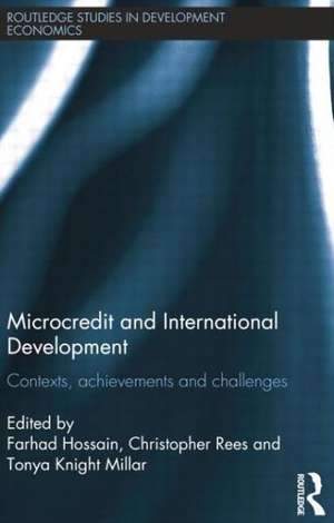 Microcredit and International Development: Contexts, Achievements and Challenges de Farhad Hossain