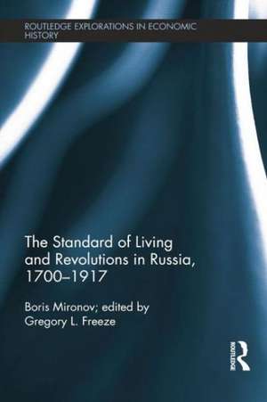 The Standard of Living and Revolutions in Imperial Russia, 1700-1917 de Boris Mironov