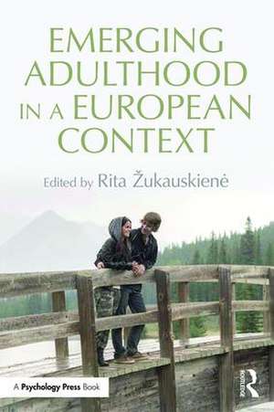 Emerging Adulthood in a European Context de Rita Žukauskienė